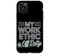 Mon éthique de travail est la fête du travail hors service Coque pour iPhone 11 Pro Max