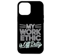Mon éthique de travail est la fête du travail hors service Coque pour iPhone 12 Pro Max