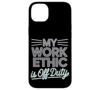 Mon éthique de travail est la fête du travail hors service Coque pour iPhone 14 Plus