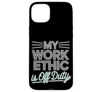 Mon éthique de travail est la fête du travail hors service Coque pour iPhone 15 Plus