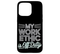 Mon éthique de travail est la fête du travail hors service Coque pour iPhone 15 Pro Max