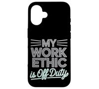 Mon éthique de travail est la fête du travail hors service Coque pour iPhone 16