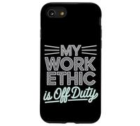 Mon éthique de travail est la fête du travail hors service Coque pour iPhone SE (2020) / 7 / 8