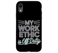 Mon éthique de travail est la fête du travail hors service Coque pour iPhone XR