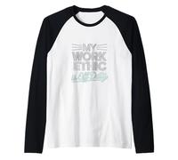 Mon éthique de travail est la fête du travail hors service Manche Raglan