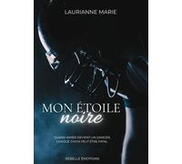 Mon étoile noire - Laurianne Marie - Rebelle Editions - ebook (ePub) - Livre