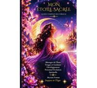 MON ÉTOILE SACRÉE: Grand guide D'accompagnent de l'oracle MON ÉTOILE SACRÉE
