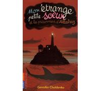 Mon étrange petite soeur et les prisonniers d'Alcatraz