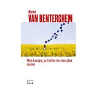 Mon Europe, Je t'aime moi non Plus de Marion Van Renterghem