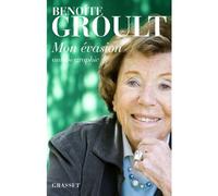 Mon évasion Autobiographie - Benoîte Groult - Grasset - broché - Roman