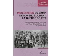 Mon évasion du camp de Mayence durant la guerre de 1870 - Auguste Vonderheyden - L'harmattan - broché - Récit