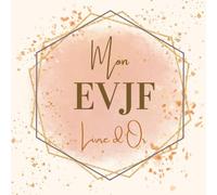 Mon EVJF livre d'or: Cadeau à offrir à la future mariée pour son EVJF
