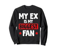 Mon ex est Le Plus Grand Fan Sweatshirt