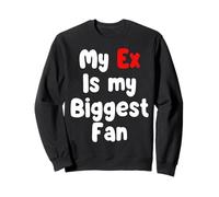 Mon ex est Le Plus Grand Fan Sweatshirt