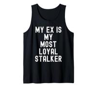 Mon ex est ma Plus fidèle harceleuse Funny Sarcastic Women Débardeur