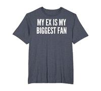 Mon ex est Mon Plus Grand Fan drôle ex Petite Amie T-Shirt, Homme Grandes Tailles, Bleu Chiné, 2X Tall