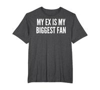 Mon ex est Mon Plus Grand Fan drôle ex Petite Amie T-Shirt, Homme Grandes Tailles, Chiné Foncé, 6X Tall