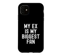 Mon ex est Mon Plus Grand Fan Femmes et Hommes sarcastiques Coque pour iPhone 11
