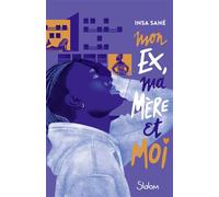 Mon ex, ma mère et moi - Insa Sané - Slalom - broché - Roman adolescent
