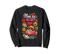 Mon ex me Regrette, Pas d'humour, d'amour. Sweatshirt