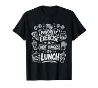 Mon Exercice Prefere C'est Le Dejeuner Humour T-Shirt