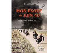 Mon exode de juin 40 - Gérard Régnier - Orep - broché - Récit