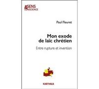 Mon exode de laïc chrétien Paul Fleuret (Auteur)