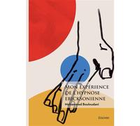 Mon expérience de l'hypnose ericksonienne - Mohammed Bouloudani - Edilivre-Aparis - broché - Essai