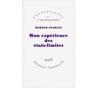 Mon expérience des états-limites Harold F. Searles (Auteur), Brigitte Bost (Traduction)