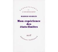 Harold F. Searles – Mon expérience des états-limites – Traduction Brigitte Bost – Gallimard