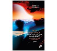 Christian Sundberg – Mon expérience d'incarnation imminente – Comprendre l'humain par le spirituel