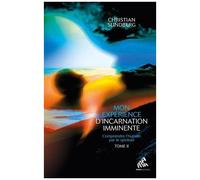 Christian Sundberg – Mon expérience d'incarnation imminente T2: Comprendre l'humain par le spirituel