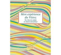 Mon Expérience du Vittoz Du rêve à la réalité, un chemin de bonheur - Christiane Zephir - Tequi - broché - Etude