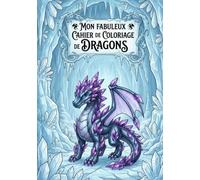 Mon Fabuleux Cahier de Coloriage de Dragons n°5: cahier de coloriage - dessins simples et grands formats - activités ludiques et amusantes - enfants dès 3 ans