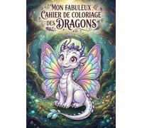 Mon Fabuleux Cahier de Coloriage de Dragons n°7: cahier de coloriage - dessins simples et grands formats - activités ludiques et amusantes - enfants dès 3 ans
