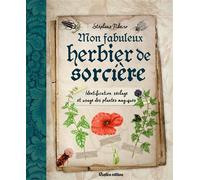 Mon fabuleux herbier de sorcière Identification, séchage et usage des plantes magiques - Stéphanie Ribeiro - Rustica - relié - Beau livre