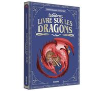 Charlotte Bousquet – Mon Fabuleux Livre des dragons – Illustré par Corinne Caro – Cartonné