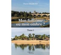 Mon fantôme ou mon ombre ? - Tome 1 - Pierre Delmond - Baudelaire - broché - Roman