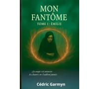 Mon Fantôme: Tome 1 : Emilie