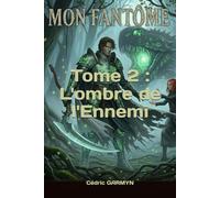 Mon Fantôme Tome 2 : L'ombre de l'Ennemi