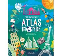 Mon fascinant atlas du monde