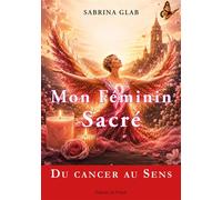 Mon Féminin Sacré Les mondes de Jeanne 2 - Sabrina Glab - L'onde Eds De - broché - Témoignage