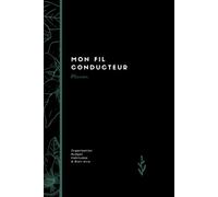 MON FIL CONDUCTEUR: Planner : Organisation, Budget, Habitudes et Bien-être