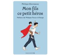 Mon fils, ce petit héros (édition revue et augmentée). Prix du livre de l'humour de résistance 2018
