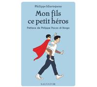 Mon fils, ce petit héros Prix du livre de l'humour de résistance 2018 - Philippe Idiartegaray - Salvator - broché - Témoignage