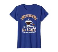 Mon Fils C'est comme Le Café Il a Un Grain Je L'adore T-Shirt, Femme, Bleu Royal, S