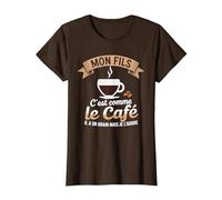 Mon Fils C'est comme Le Café Il a Un Grain Je L'adore T-Shirt, Femme, Marron, S