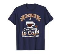 Mon Fils C'est comme Le Café Il a Un Grain Je L'adore T-Shirt, Homme, Bleu Marine, S