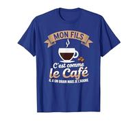 Mon Fils C'est comme Le Café Il a Un Grain Je L'adore T-Shirt, Homme, Bleu Royal, S