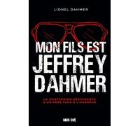 Mon fils est Jeffrey Dahmer La confession déchirante d'un père face à l'horreur - Lionel Dahmer - Dark Side - broché - Essai